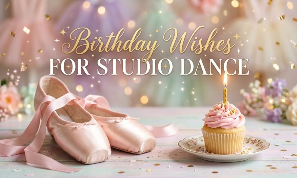 Birthday Wishes for Studio Dance