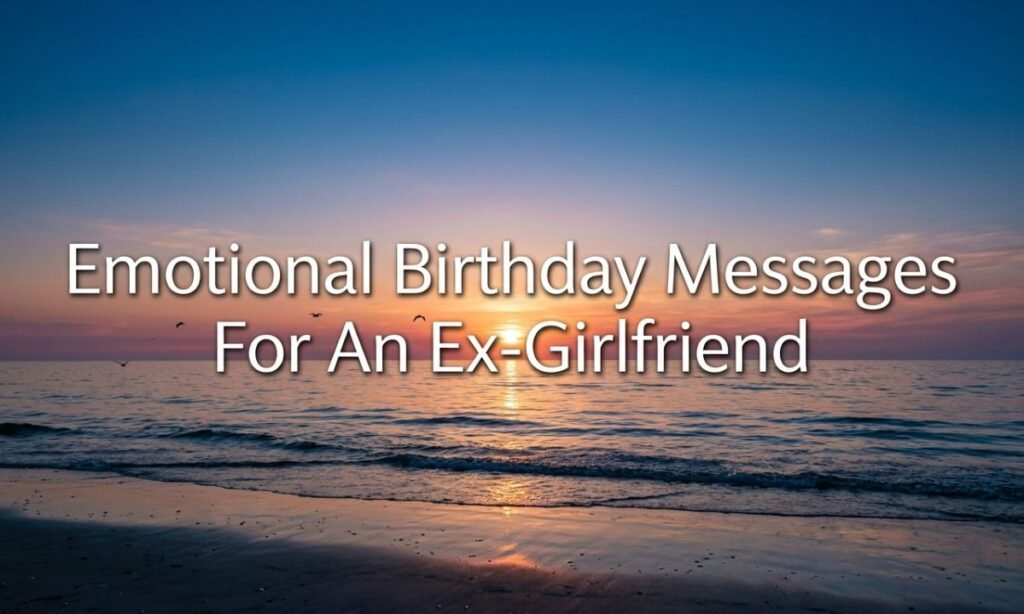 Emotional Birthday Messages For An Ex-Girlfriend