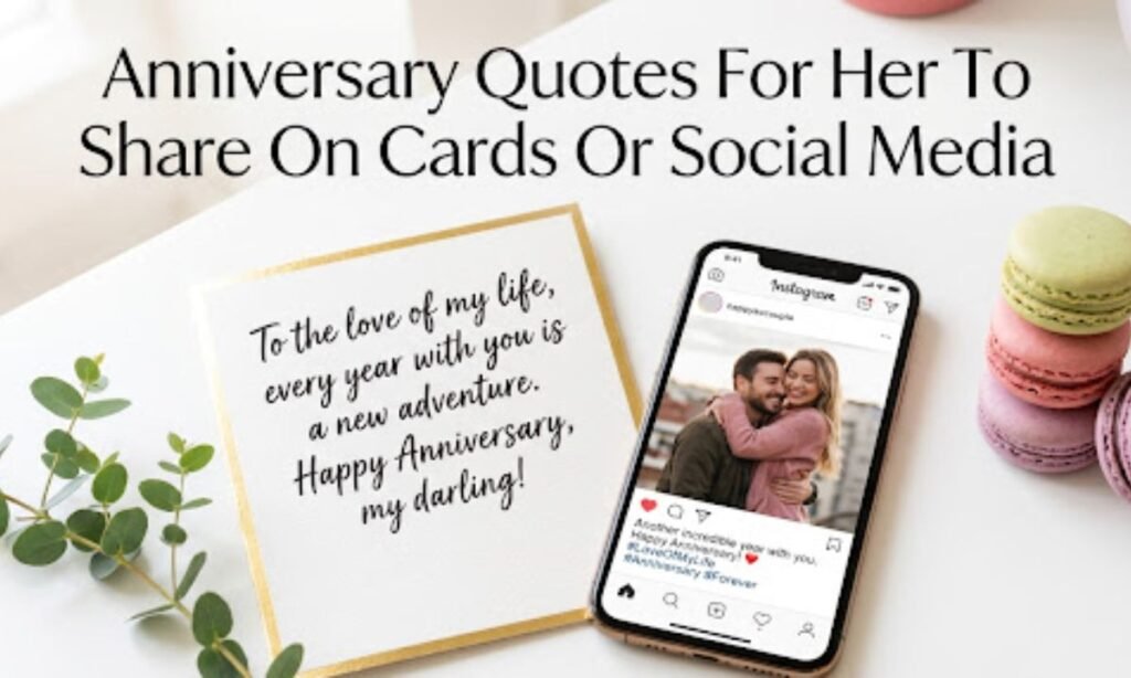 Anniversary Quotes For Her To Share On Cards Or Social Media
