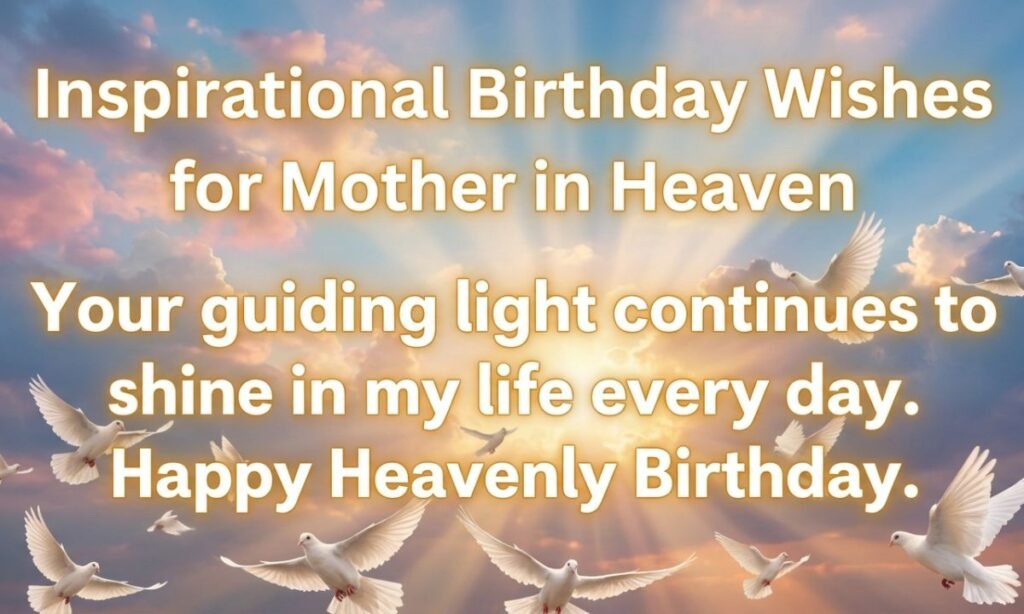 Inspirational Birthday Wishes for Mother in Heaven