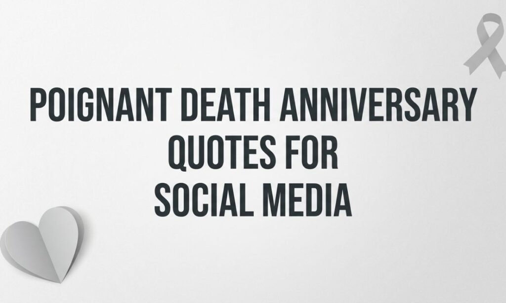 Poignant Death Anniversary Quotes For Social Media 